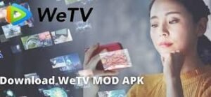 WeTV MOD APK 